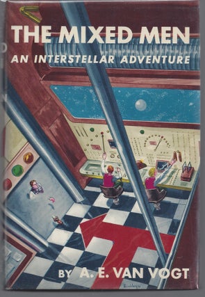 Item #008809 The Mixed Men: An Interstellar Adventure. A. E. Van Vogt