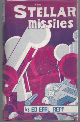 Item #008815 The Stellar Missiles. Ed Earl Repp