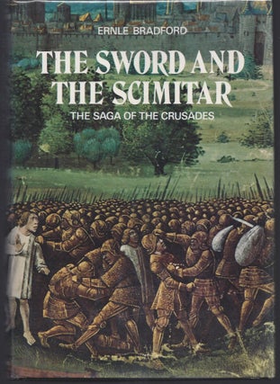 Item #008840 The Sword and the Scimitar: The Saga of the Crusades. Ernle Bradford