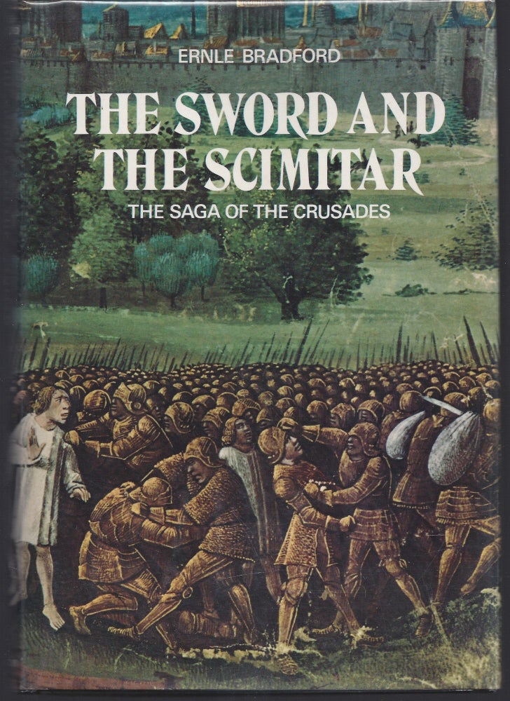 Item #008840 The Sword and the Scimitar: The Saga of the Crusades. Ernle Bradford.