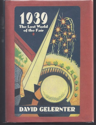 Item #008848 1939: The Lost World of the Fair. David Gelernter