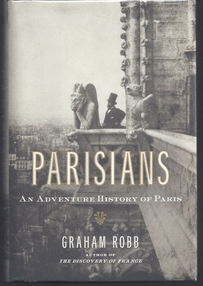 Item #008856 Parisians: An Adventure History of Paris. Graham Robb.