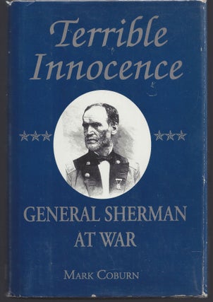 Item #008860 Terrible Innocence: General Sherman at War. Mark Coburn