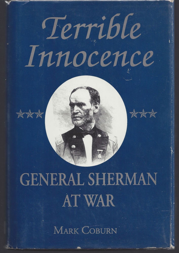 Item #008860 Terrible Innocence: General Sherman at War. Mark Coburn.