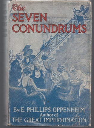 Item #008980 The Seven Conundrums. E. Phillips Oppenheim