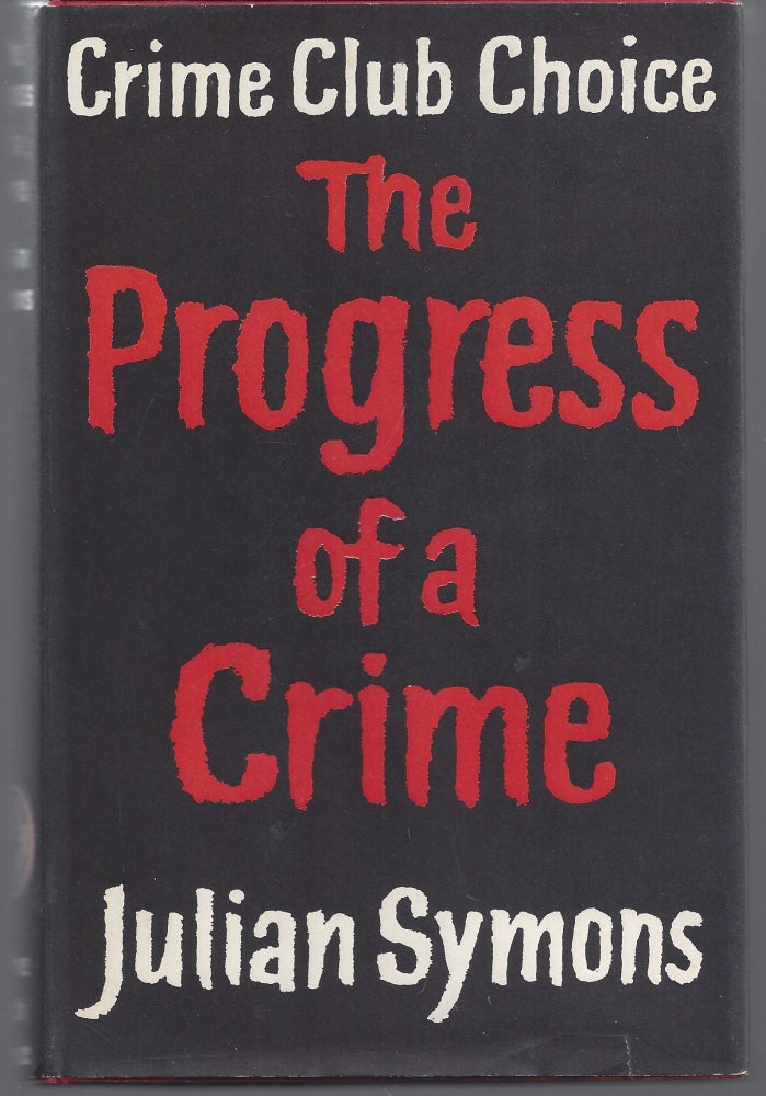 Item #008981 The Progress of a Crime. Julian Symons.