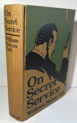 On Secret Service: Detective-Mystery Stories Based on Real Cases Solved by Government Agents