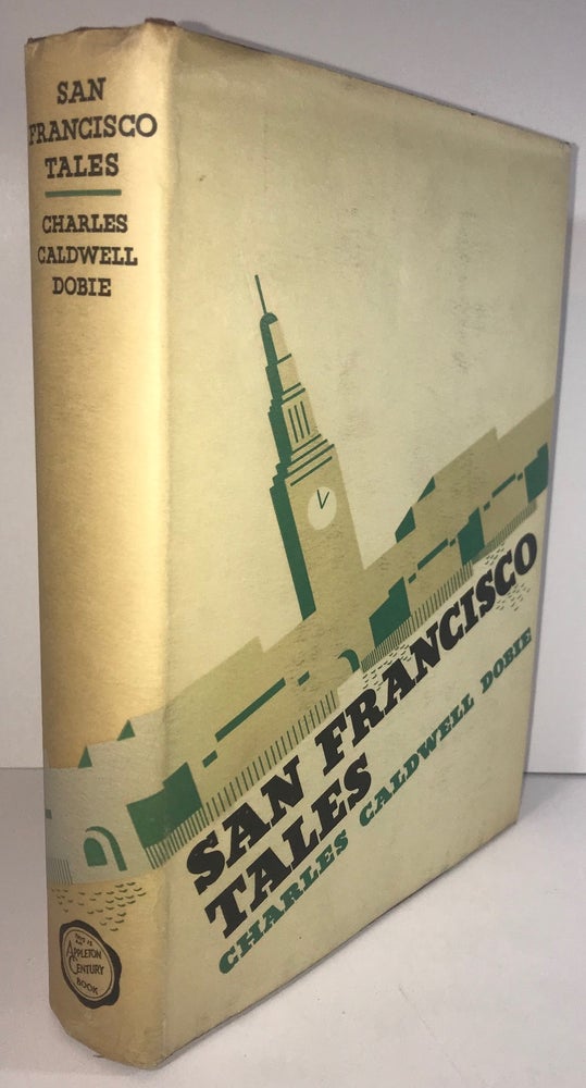 Item #009170 San Francisco Tales (Signed First Edition). Charles Caldwell Dobie.