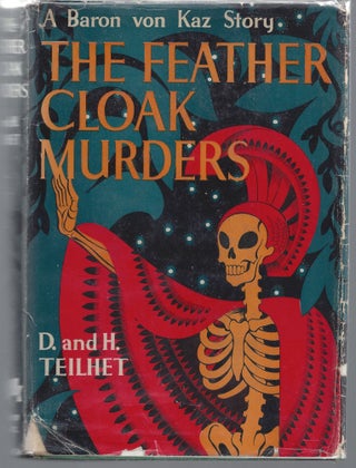 Item #009172 The Feather Cloak Murders. Darwin and Hildegarde Teilhet