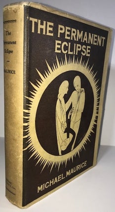 Item #009211 The Permanent Eclipse: A Detective-Mystery Story. Michael Maurice, Conrad Arthur...
