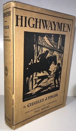 Item #009219 Highwaymen: A Book of Gallant Rogues. Charles J. Finger