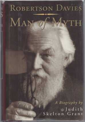 Item #009222 Robertson Davies: Man of Myth. Judith Skelton Grant