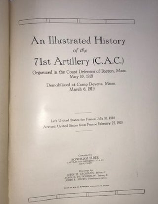 An Illustrated History of the 71st Artillery (C.A.C.) - Oranized in the Coast Defense of Bston, Mass. May 10,1918 Demobilized at Camp Devens, Mas March 6, 1919