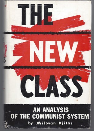 Item #009248 The New Class: An Analysis of the Communist System. Milovan Djilas