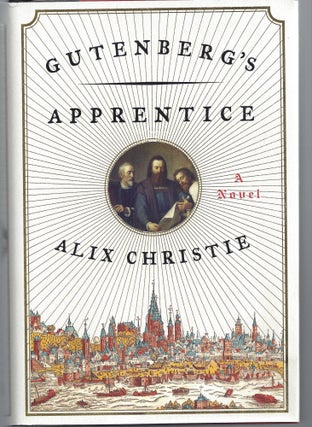 Item #009303 Gutenberg's Apprentice. Alix Christie