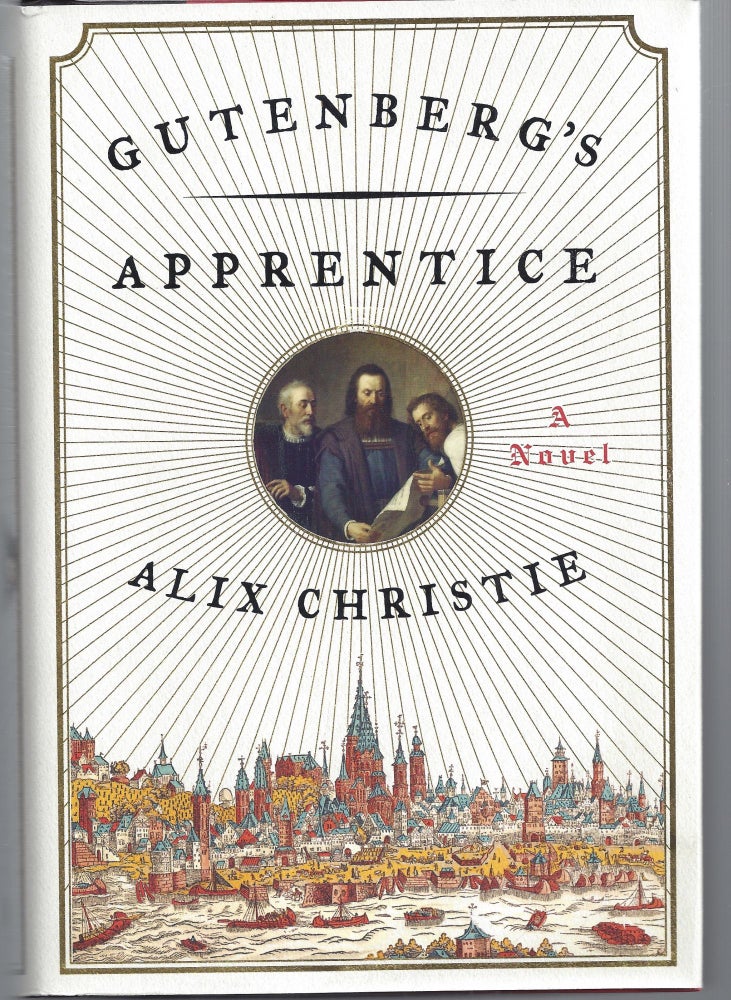 Item #009303 Gutenberg's Apprentice. Alix Christie.