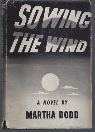 Item #009313 Sowing the Wind. Martha Dodd