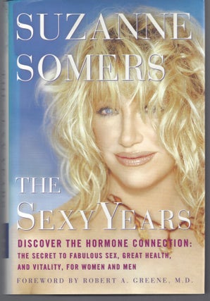 Item #009337 The Sexy Years: Discover the Hormone Connection--The Secret to Fabulous Sex, Great...