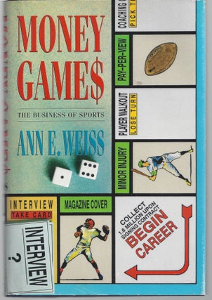 Item #009384 Money Games: The Business of Sports. Ann E. Weiss