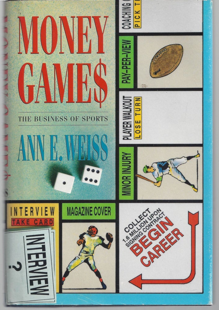 Item #009384 Money Games: The Business of Sports. Ann E. Weiss.