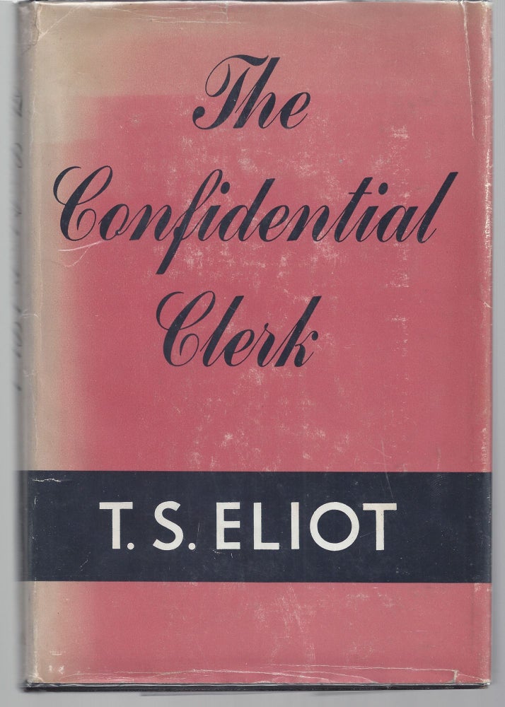 Item #009386 The Confidential Clerk. T. S. Eliot.