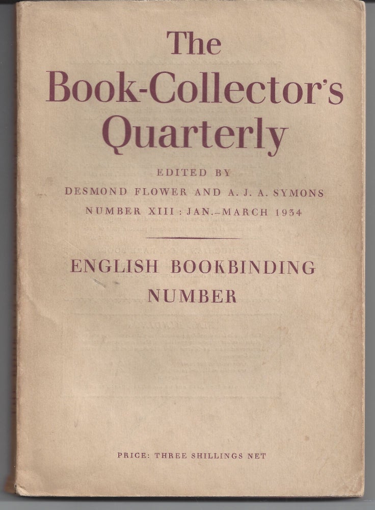 Item #009400 The Book-Collector's Quarterly; Number XIII : March 1934. Desmond Flower, A J. A. Symons.