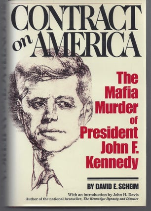 Item #009411 Contract on America: The Mafia Murder of President John F. Kennedy. David E. Scheim