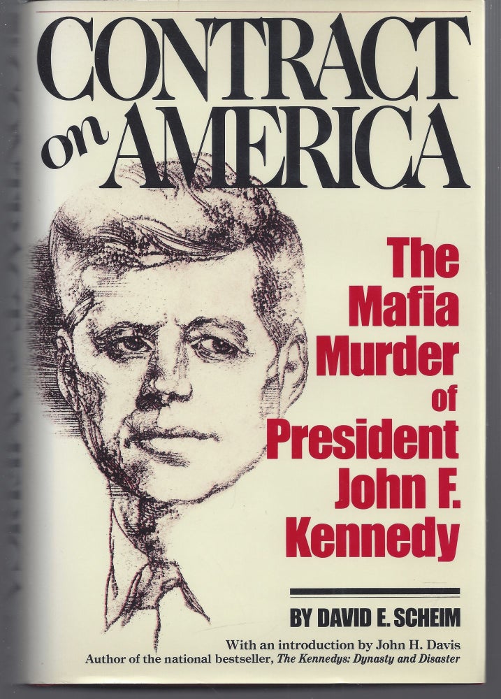 Item #009411 Contract on America: The Mafia Murder of President John F. Kennedy. David E. Scheim.