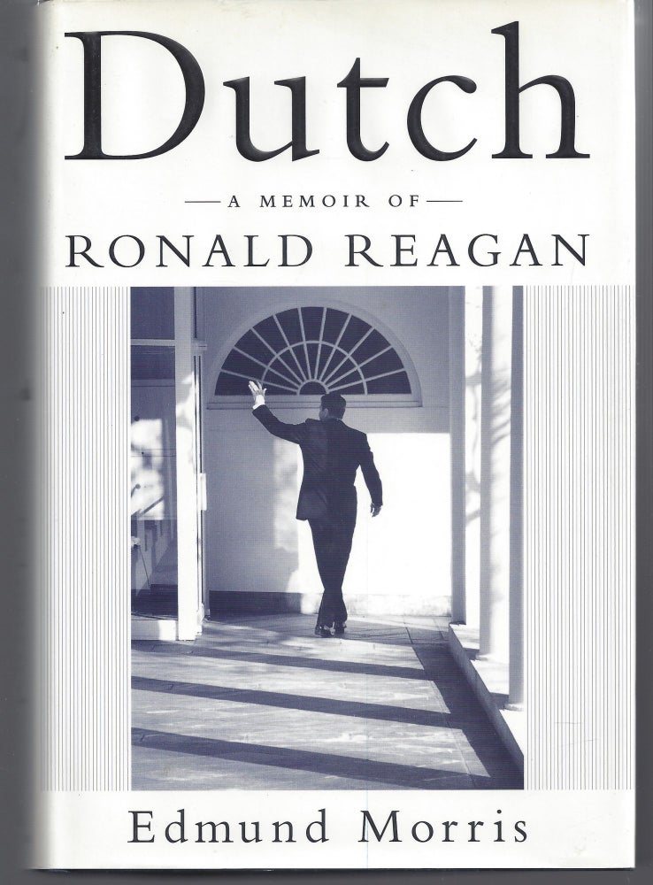 Item #009416 Dutch: A Memoir of Ronald Reagan. Edmund Morris.