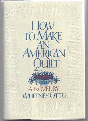 Item #009474 How to Make an American Quilt. Whitney Otto
