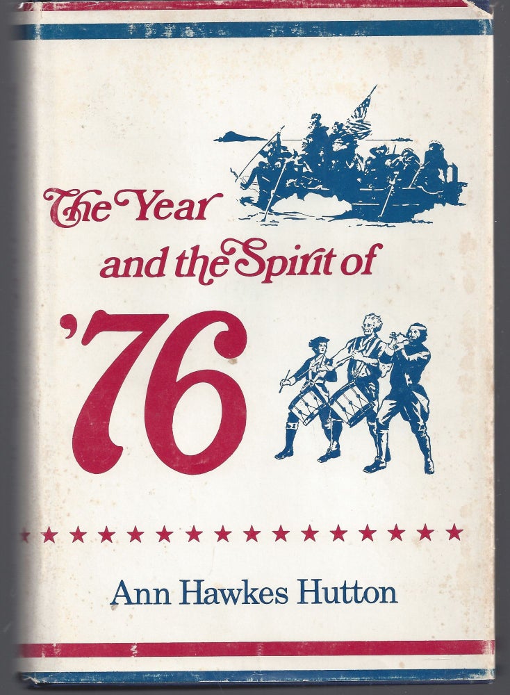 Item #009568 The Year and the Spirit of '76. Ann Hawkes Hutton.