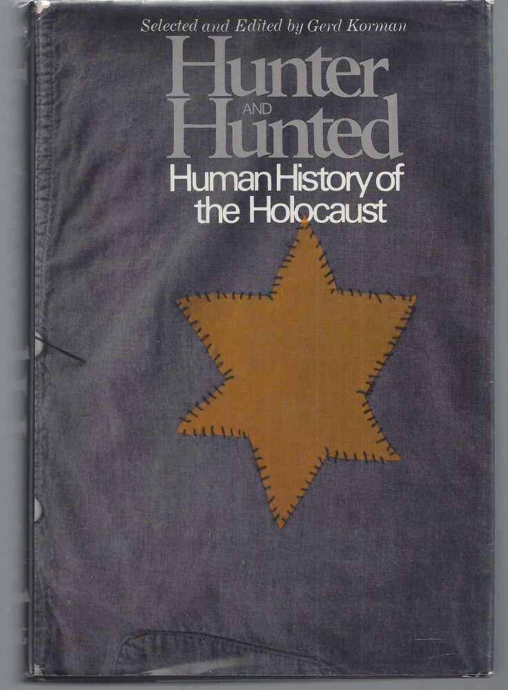 Item #009614 Hunter and Hiunted: Human History of the Holocaust. Gerd Korman.