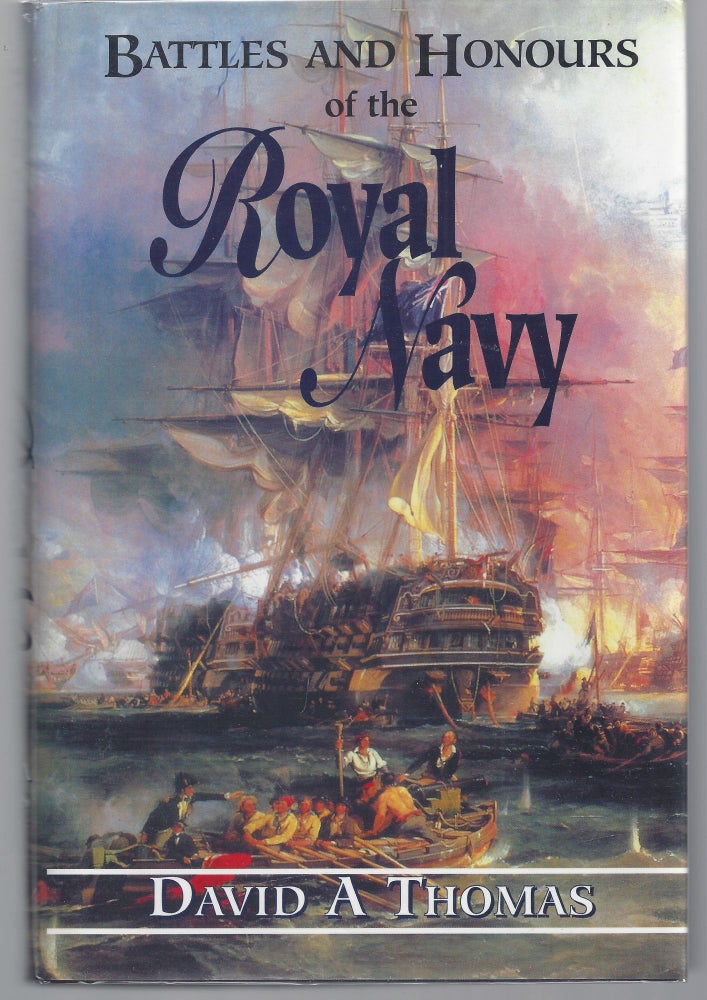 Item #009625 Battles and Honours of the Royal Navy. David A. Thomas.