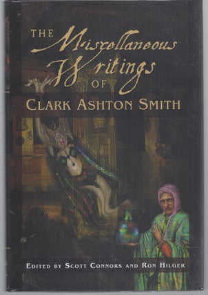 Item #009639 The Miscellaneous Writings of Clark Ashton Smith. Clark Ashton Smith