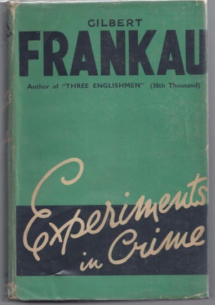 Item #009648 Experiments in Crime. Gilbert Frankau