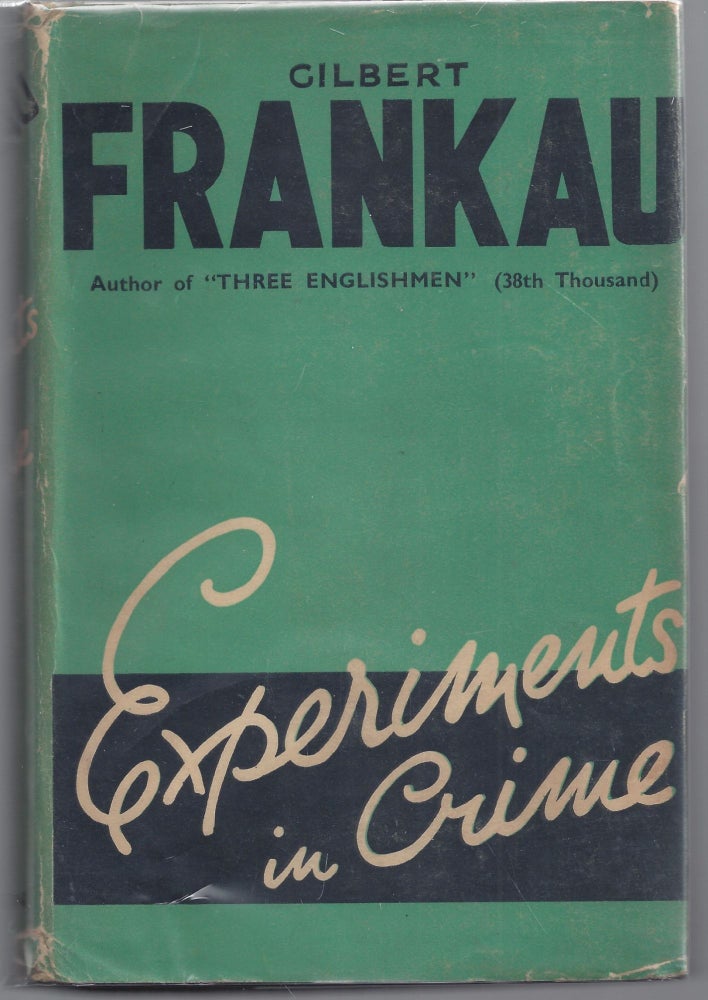 Item #009648 Experiments in Crime. Gilbert Frankau.