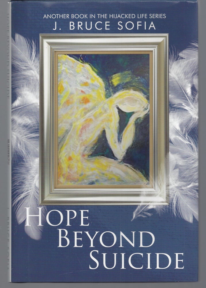 Item #009654 Hope Beyond Suicide. J. Bruce Sofia.