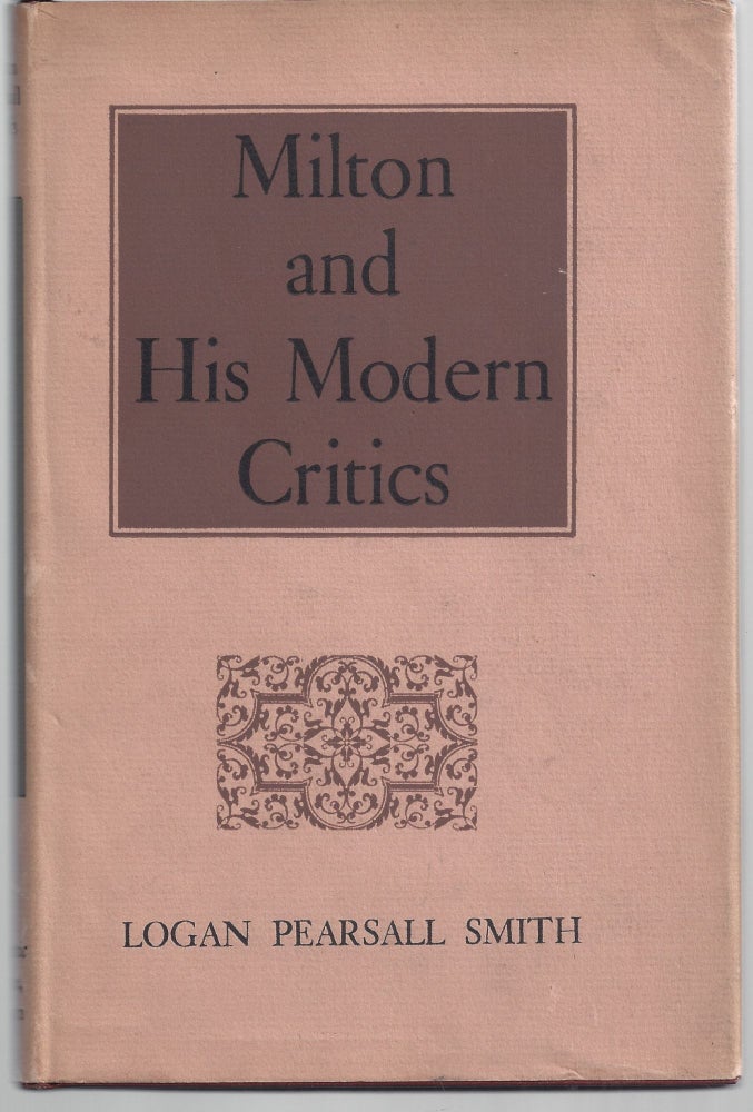Item #009678 Milton and His Modern Critics. Logan Pearsall Smith.