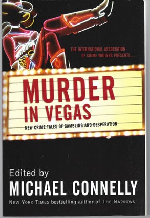 Item #009716 Murder in Vegas: New Crime Tales of Gambling and Desperation. Michael Connelly