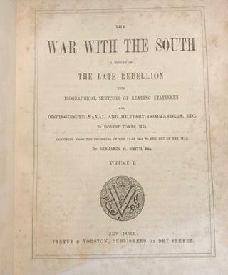 The War With the South: A History of the Rebellion with Biographical Sketches of Leading Statesmen and Distinguished Naval and Military Commanders, Etc.