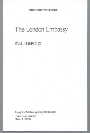 Item #009732 The London Embassy (Uncorrected Proof). Paul Theroux