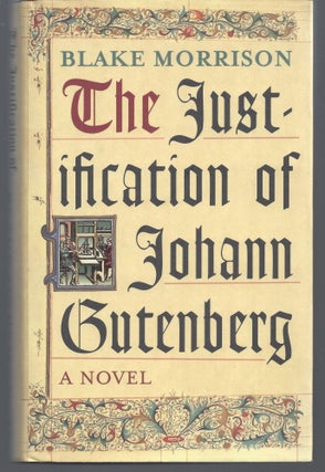 Item #009796 The Justification of Johann Gutenberg. Blake Morrison