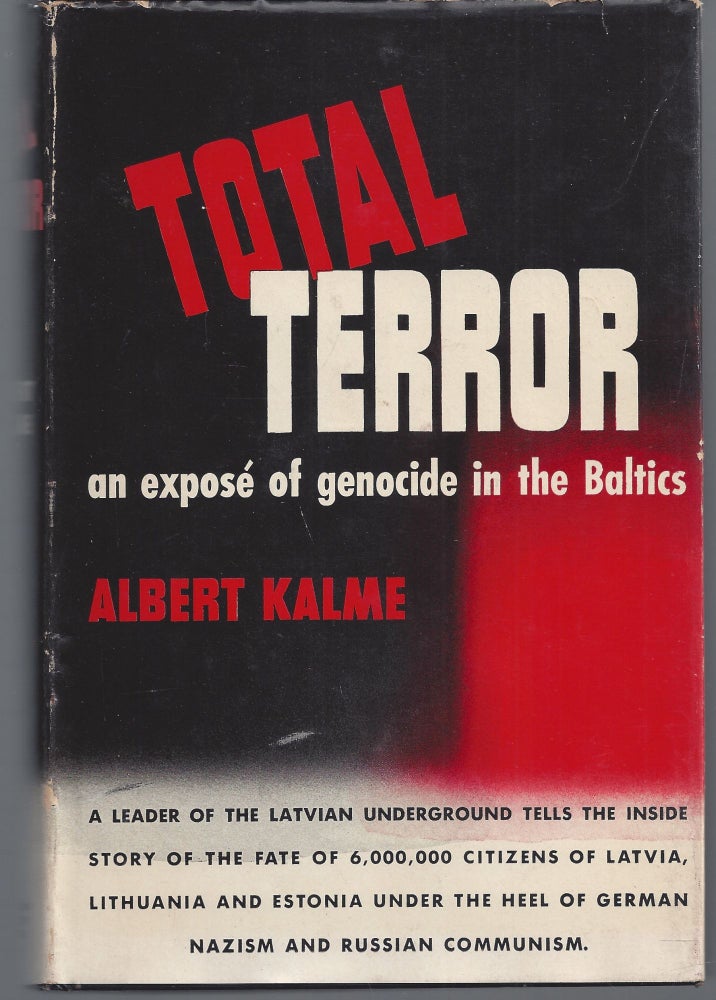 Item #009872 Total Terror; An Expose of Genocide in the Baltics. Albert Kalme.