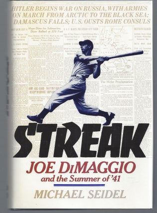 Item #009884 Streak: Joe Dimaggio and the Summer of '41. Michael Seidel