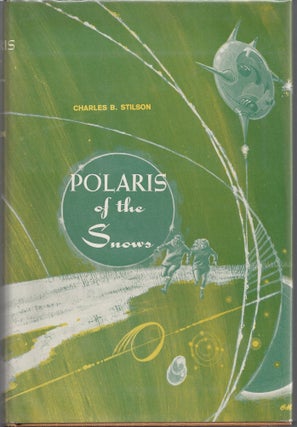 Item #009937 Polaris of the Snows. Charles B. Stilson