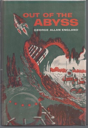 Item #009938 Out of the Abyss. George Allan England