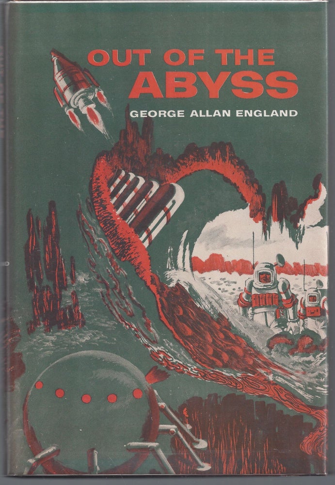 Item #009938 Out of the Abyss. George Allan England.