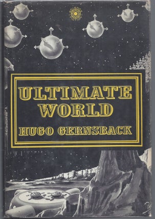 Item #009944 Ultimate World. Hugo Gernsback