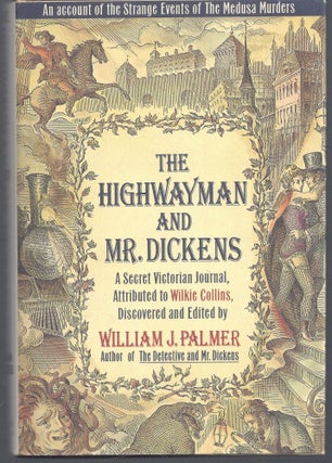 Item #009971 The Highwayman and Mr. Dickens: An Account of the Strange Events of the Medusa...