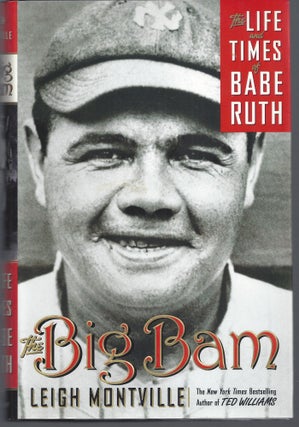 Item #010076 The Big Bam: The Life and Times of Babe Ruth. Leigh Montville